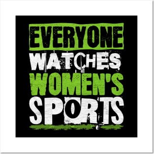 Everyone Watches Women's Sports Posters and Art